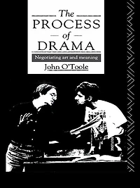 The Process of Drama: Negotiating Art and Meaning
