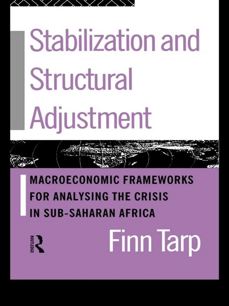 Stabilization and Structural Adjustment: Macroeconomic Frameworks for Analysing the Crisis Sub-Saharan Africa