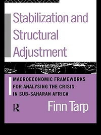 Stabilization and Structural Adjustment: Macroeconomic Frameworks for Analysing the Crisis Sub-Saharan Africa