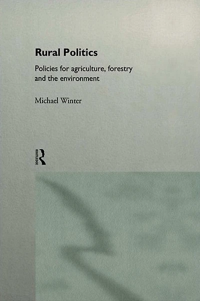 Rural Politics: Policies for Agriculture, Forestry and the Environment