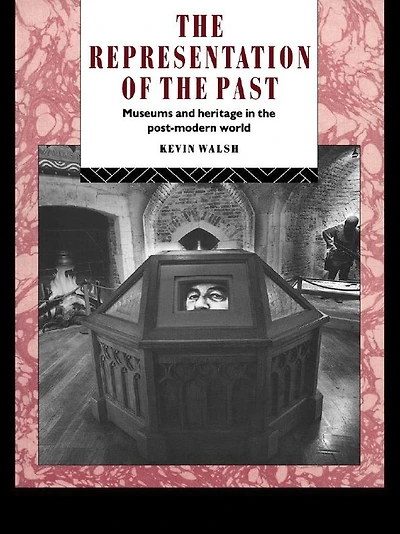 the Representation of Past: Museums and Heritage Post-Modern World