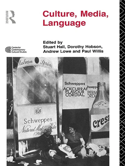 Culture, Media, Language: Working Papers Cultural Studies, 1972-79