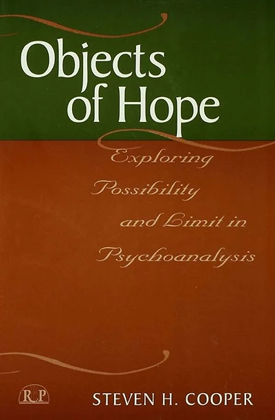 Objects of Hope: Exploring Possibility and Limit Psychoanalysis