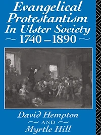 Evangelical Protestantism Ulster Society 1740-1890
