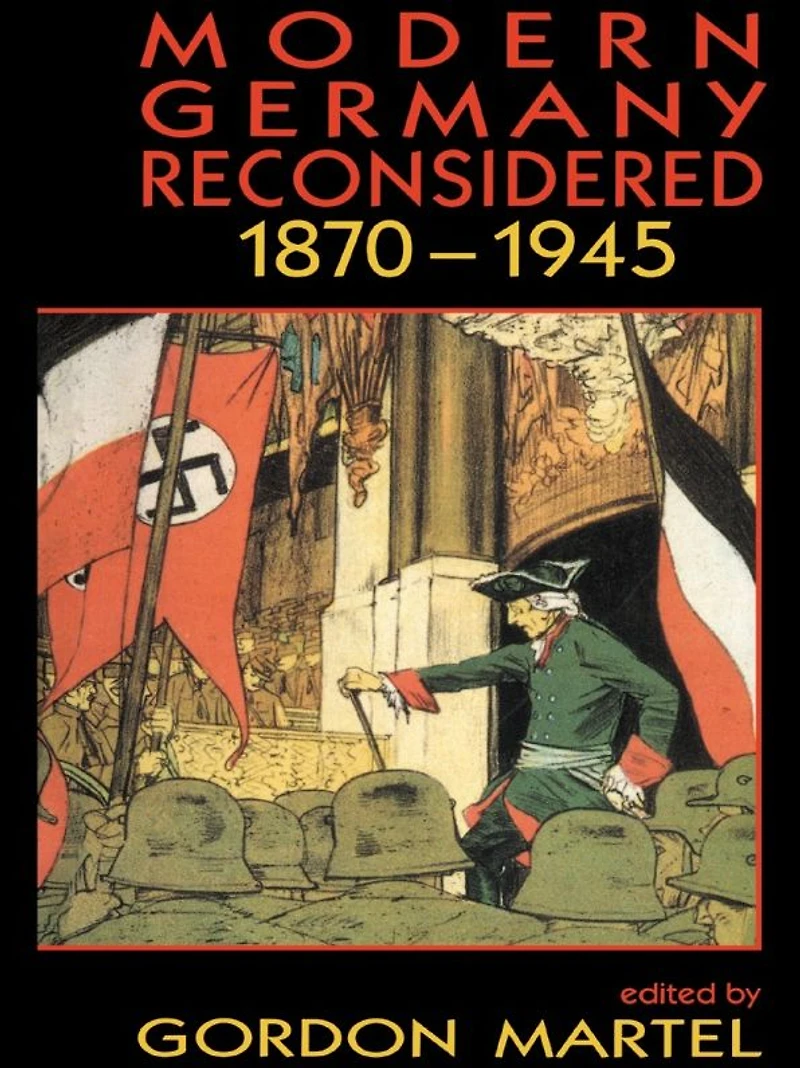 Modern Germany Reconsidered: 1870-1945