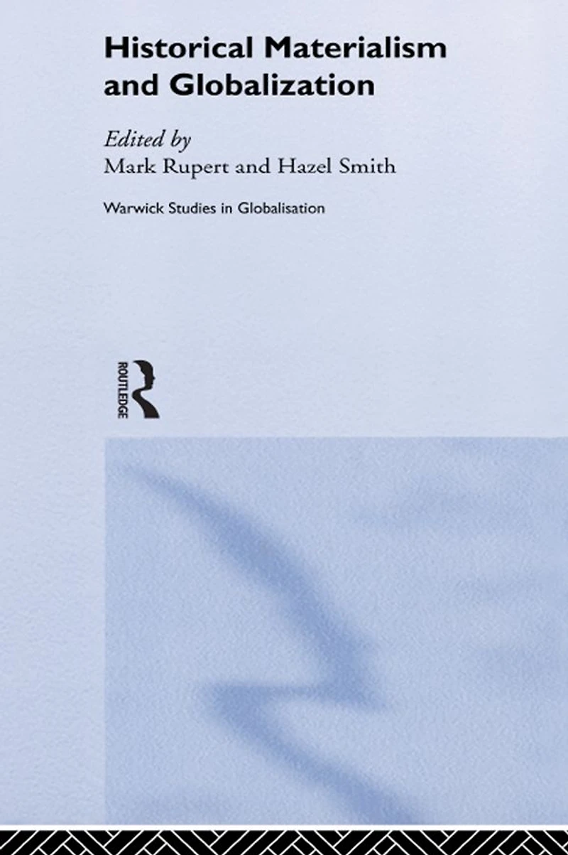 Historical Materialism and Globalisation: Essays on Continuity Change