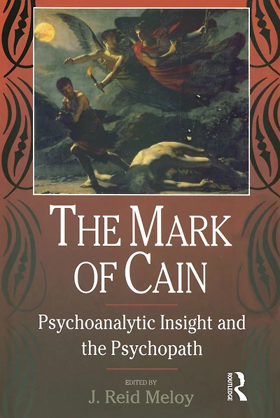the Mark of Cain: Psychoanalytic Insight and Psychopath