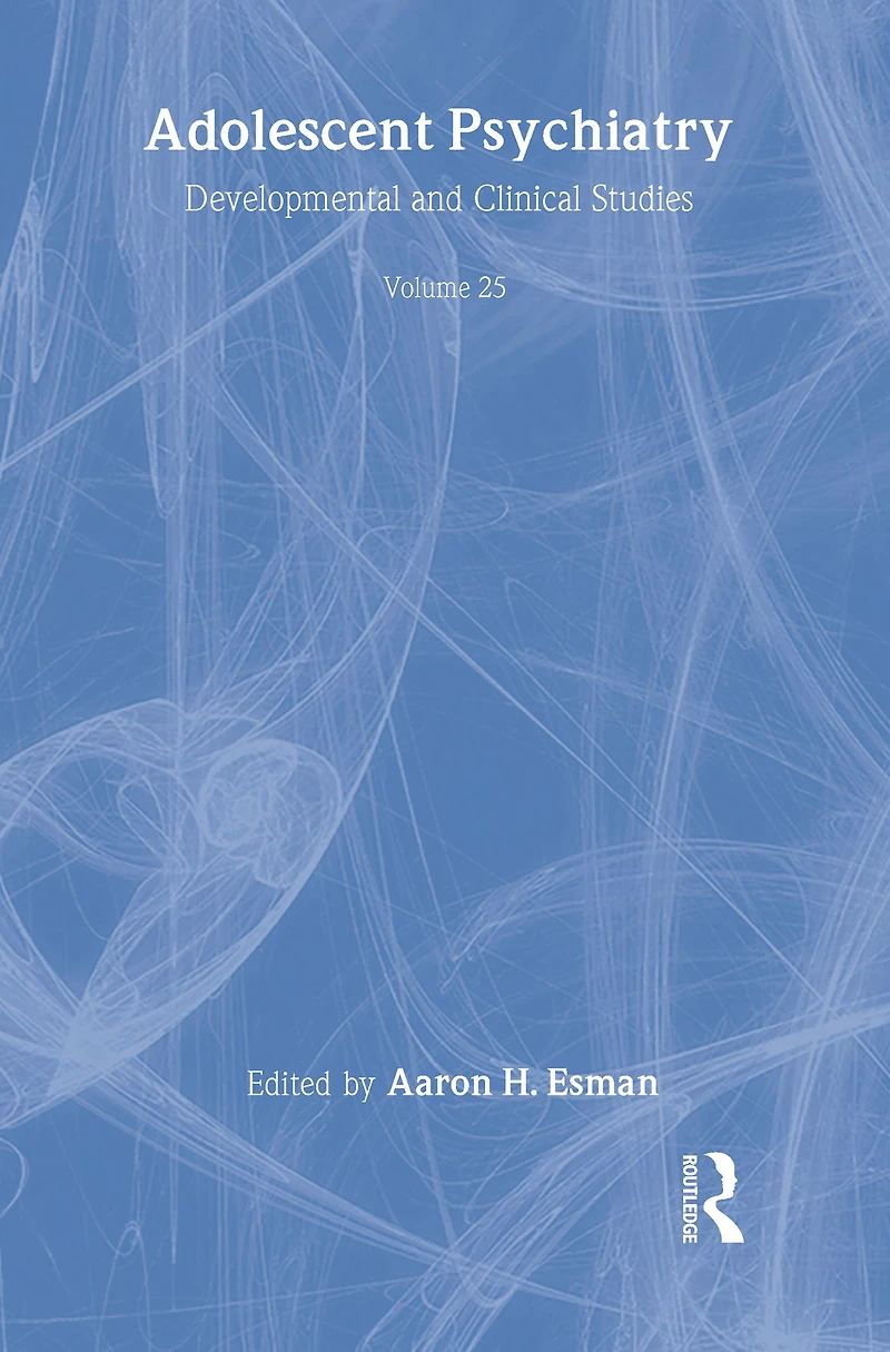 Adolescent Psychiatry, V. 25: Annals of the American Society for Psychiatry