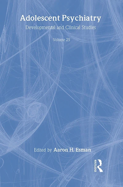 Adolescent Psychiatry, V. 25: Annals of the American Society for Psychiatry