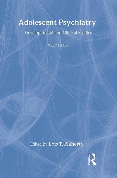 Adolescent Psychiatry, V. 26: Annals of the American Society for Psychiatry