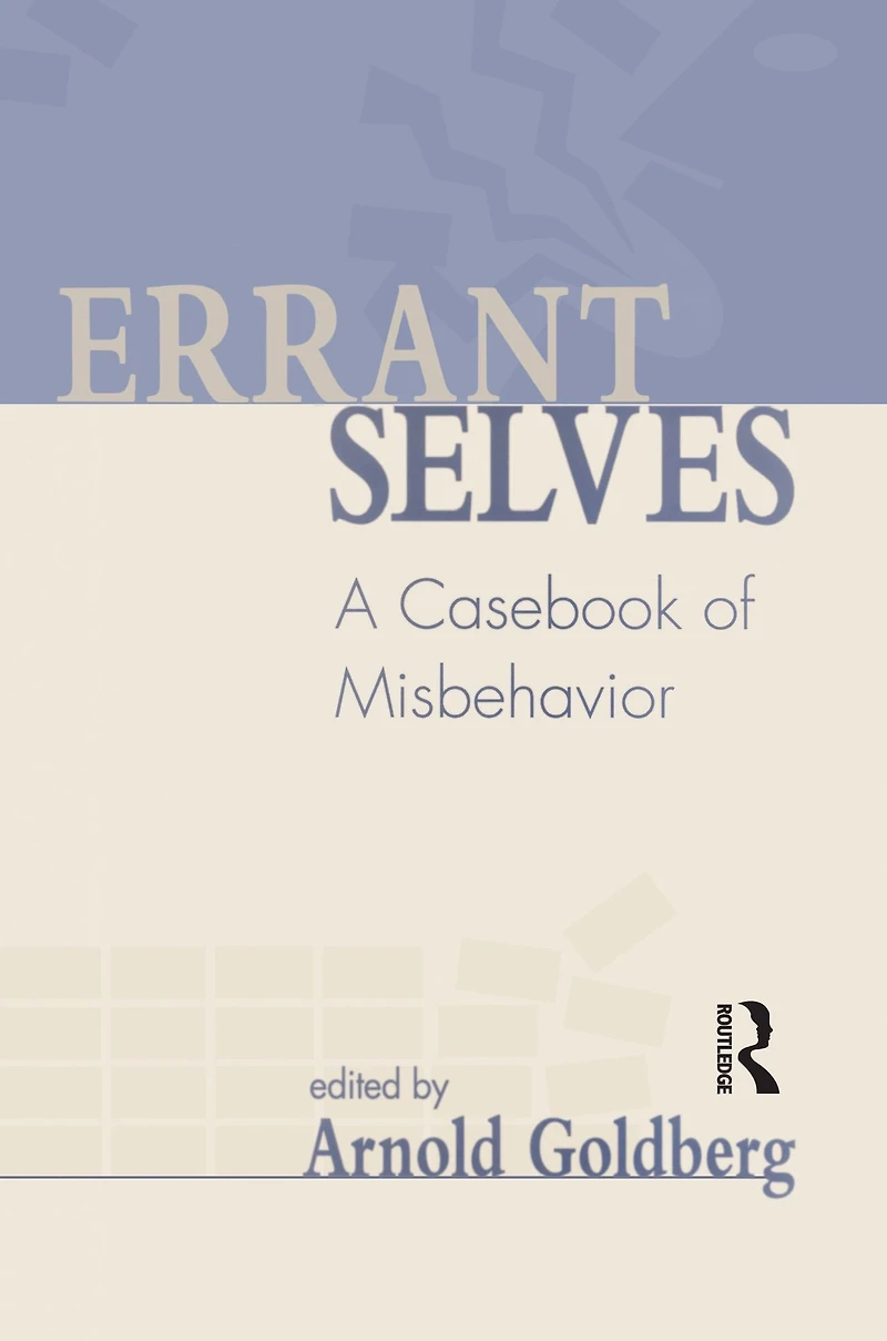 Errant Selves: A Casebook of Misbehavior
