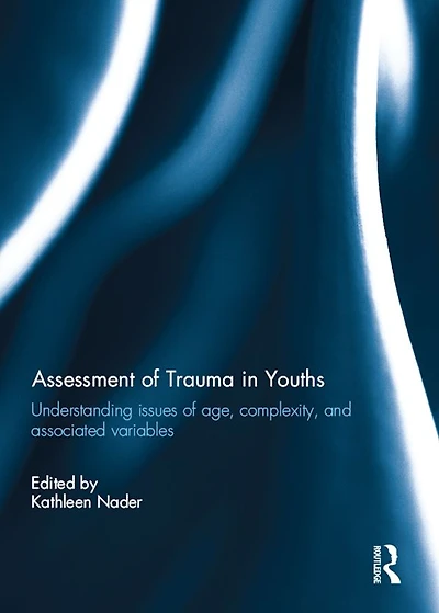 Assessment of Trauma Youths: Understanding issues age, complexity, and associated variables