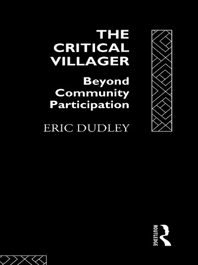 The Critical Villager: Beyond Community Participation