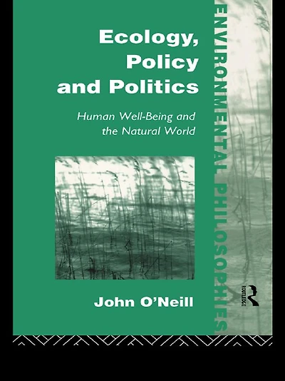 Ecology, Policy and Politics: Human Well-Being the Natural World