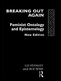 Breaking Out Again: Feminist Ontology and Epistemology