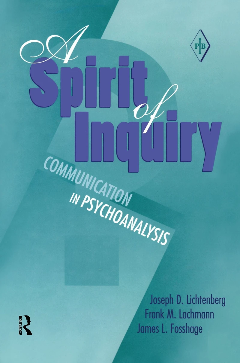 A Spirit of Inquiry: Communication Psychoanalysis