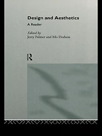 Design and Aesthetics: A Reader