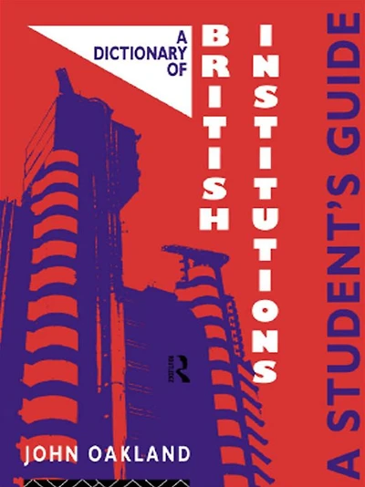 A Dictionary of British Institutions: Students' Guide