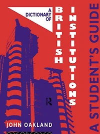 A Dictionary of British Institutions: Students' Guide