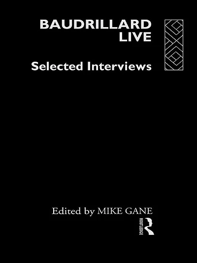 Baudrillard Live: Selected Interviews