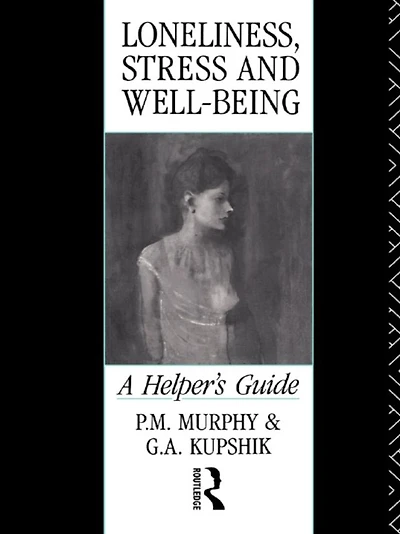Loneliness, Stress and Well-Being: A Helper's Guide