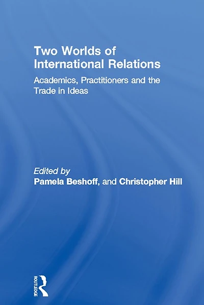 Two Worlds of International Relations: Academics, Practitioners and the Trade Ideas
