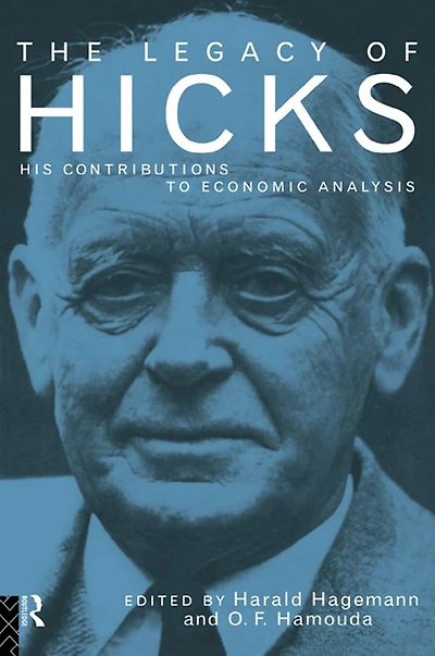 The Legacy of Sir John Hicks: His Contributions to Economic Analysis
