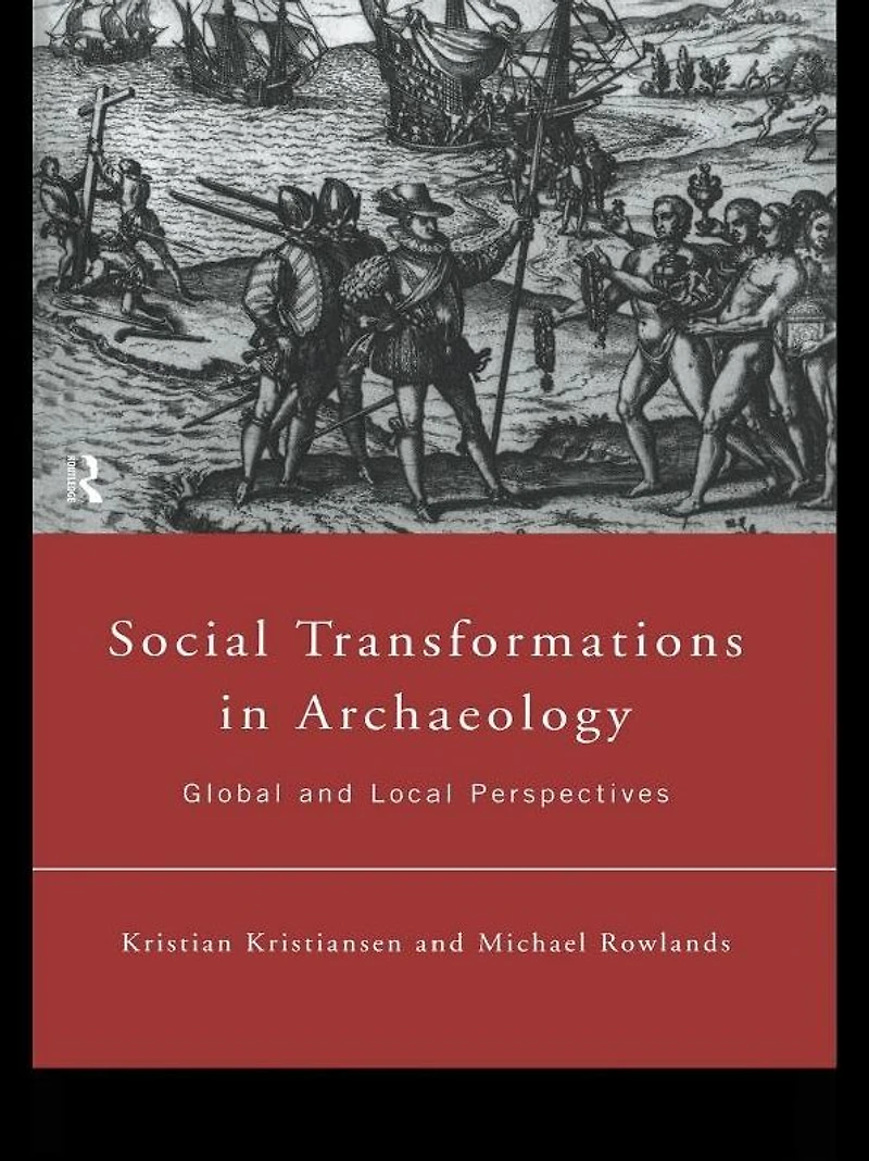 Social Transformations Archaeology: Global and Local Perspectives