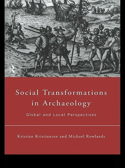 Social Transformations Archaeology: Global and Local Perspectives