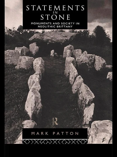 Statements Stone: Monuments and Society Neolithic Brittany