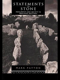 Statements Stone: Monuments and Society Neolithic Brittany