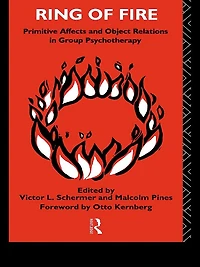 Ring of Fire: Primitive affects and object relations group Psychotherapy