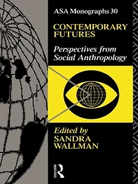 Contemporary Futures: Perspectives from Social Anthropology