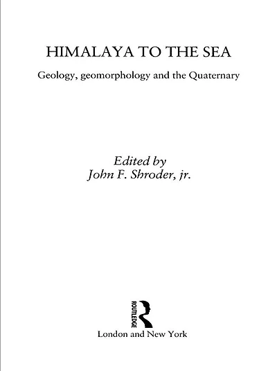 Himalaya to the Sea: Geology, Geomorphology and Quaternary