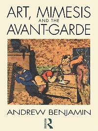 Art, Mimesis and the Avant-Garde: Aspects of a Philosophy Difference