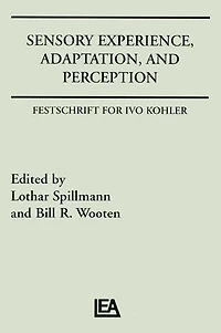 Sensory Experience, Adaptation, and Perception: Festschrift for Ivo Kohler