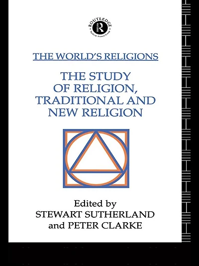 The World's Religions: Study of Religion, Traditional and New Religion