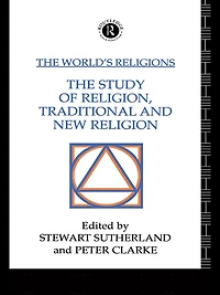 The World's Religions: Study of Religion, Traditional and New Religion