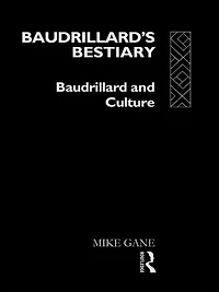 Baudrillard's Bestiary: Baudrillard and Culture