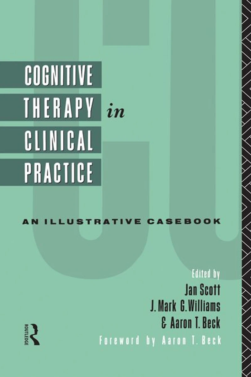 Cognitive Therapy Clinical Practice: An Illustrative Casebook