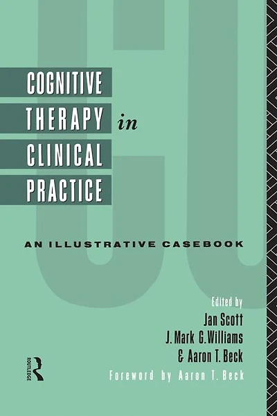 Cognitive Therapy Clinical Practice: An Illustrative Casebook