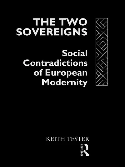 The Two Sovereigns: Social Contradictions of European Modernity