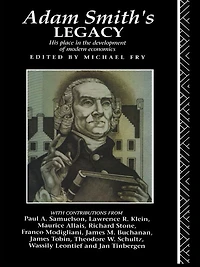 Adam Smith's Legacy: His Place the Development of Modern Economics