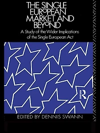 the Single European Market and Beyond: A Study of Wider Implications Act