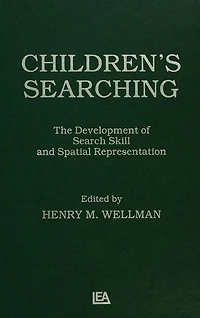 Children's Searching: The Development of Search Skill and Spatial Representation
