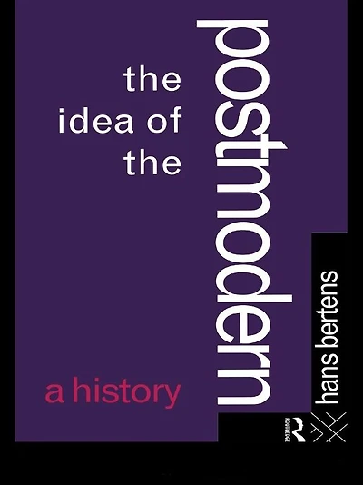 the Idea of Postmodern: A History