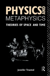 Physics and Metaphysics: Theories of Space Time