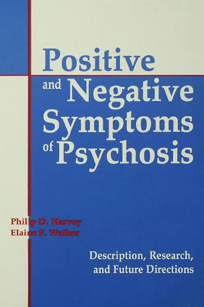 Positive and Negative Symptoms Psychosis: Description, Research, Future Directions