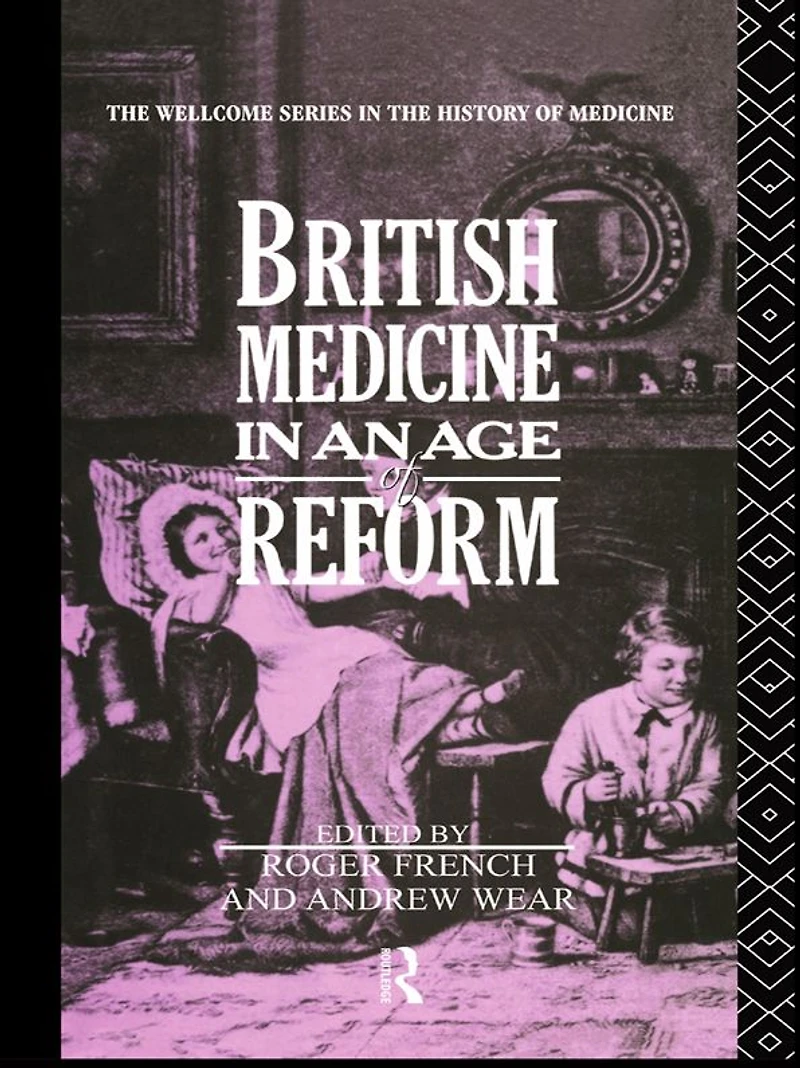 British Medicine an Age of Reform