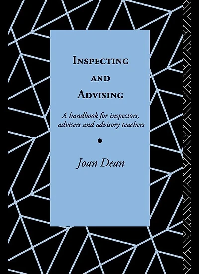 Inspecting and Advising: A Handbook for Inspectors, Advisers Teachers